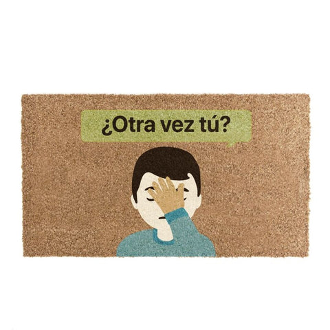 Felpudo Gracioso 40x70cm Whatsapp con Frase ''¿Otra Vez Tú?''